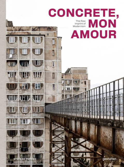 Concrete, Mon Amour: The Raw Imprint of Modernism by Stefano Perego