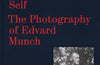 The Experimental Self: The Photography of Edvard Munch