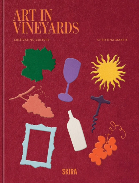 Art In Vineyards: Cultivating Culture by Christina Makris