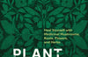 Plant Power: Heal Yourself with Medicinal Mushrooms, Roots, Flowers, and Herbs by Wouter Bijdendijk & Joris Bijdendijk