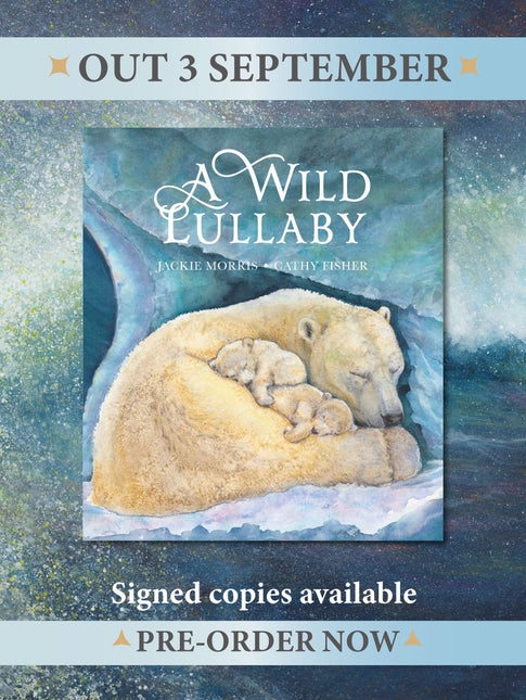 A Wild Lullaby by Jackie Morris (SIGNED PRE-ORDER)
