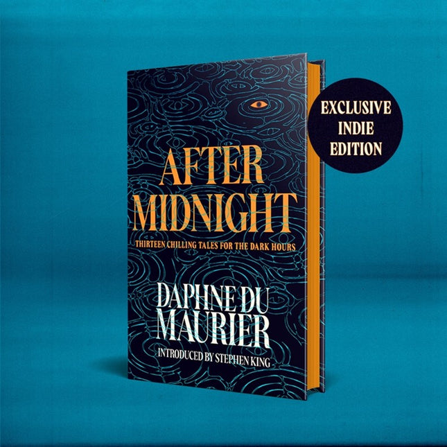 After Midnight: Thirteen Chilling Tales for the Dark Hours by Daphne du Maurier (INDIE EDITION, PRE-ORDER)