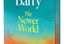 The Newer World by Sebastian Barry (SIGNED INDIE EDITION PRE-ORDER)
