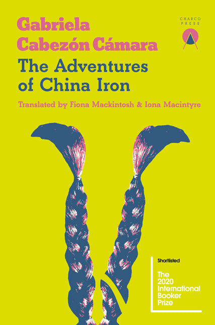 The Adventures of China Iron by Gabriela Cabezon Camara