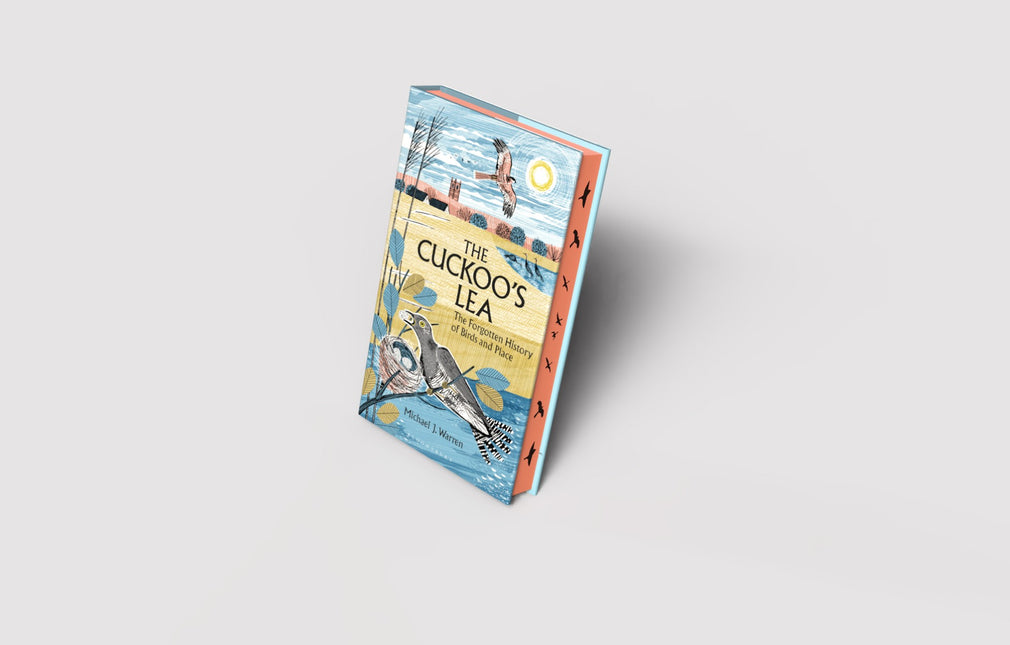 The Cuckoo's Lea: The Forgotten History of Birds and Place by Michael J. Warren (SIGNED & SPRAYED EDGE)