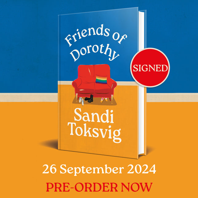 Friends of Dorothy by Sandi Toksvig (SIGNED)