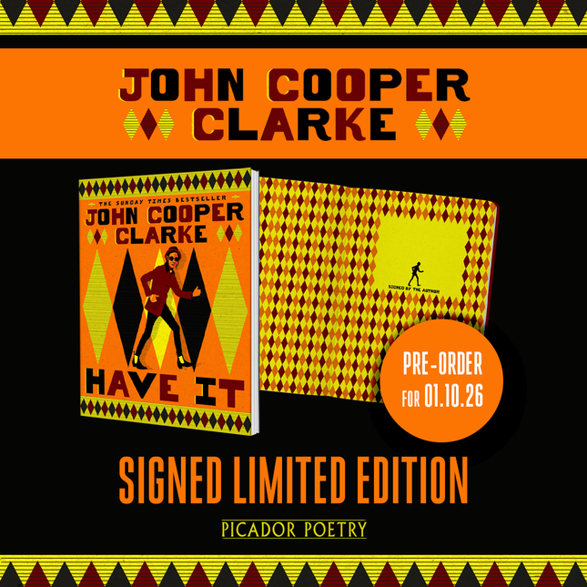 Have It by John Cooper Clarke (SIGNED PRE-ORDER)