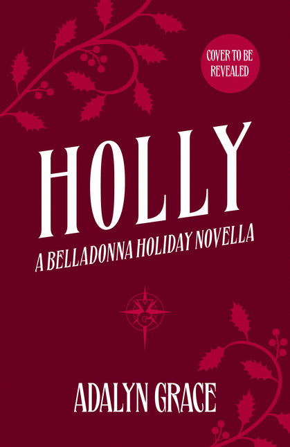 Holly : A Belladonna Novella by Adalyn Grace (SIGNED, PRE-ORDER)
