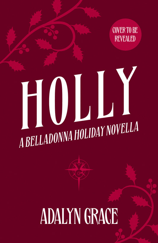 Holly : A Belladonna Novella by Adalyn Grace (SIGNED, PRE-ORDER)