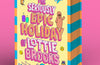 The Seriously Epic Holiday of Lottie Brooks by Katie Kirby (SIGNED INDIE EDITION PRE-ORDER)