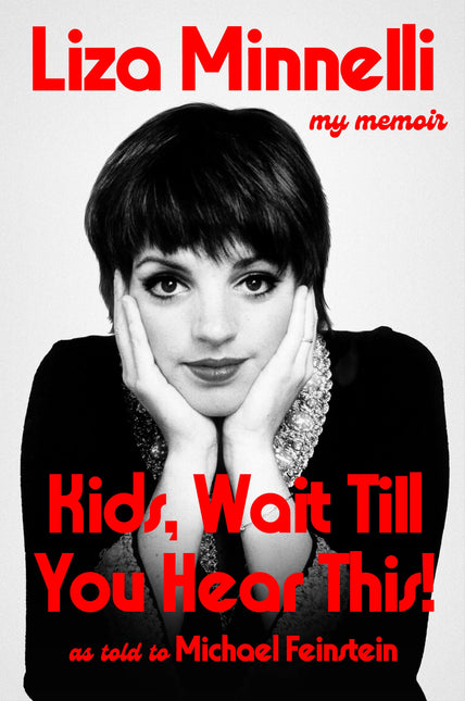 Kids, Wait Till You Hear This! by Liza Minnelli (SIGNED, PRE-ORDER)