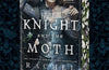 The Knight and the Moth by Rachel Gillig (SPRAYED EDGE EDITION)