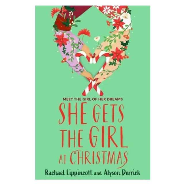 She Gets the Girl at Christmas by Rachael Lippincott & Alyson Derrick