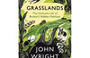 Grasslands: The Intricate Life of Britain's Hidden Habitats by John Wright