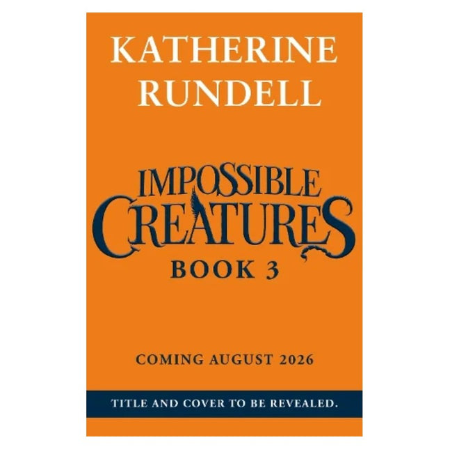 Impossible Creatures 3 by Katherine Rundell