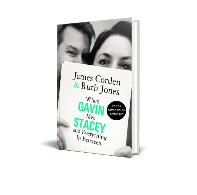 When Gavin Met Stacey and Everything in Between: A Story of Love and Friendship by James Corden & Ruth Jones (SIGNED, PRE-ORDER)