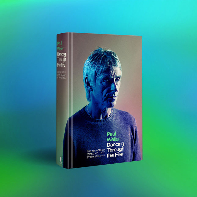 Paul Weller: Dancing Through the Fire: The Authorised Oral History by Dan Jennings (SIGNED)