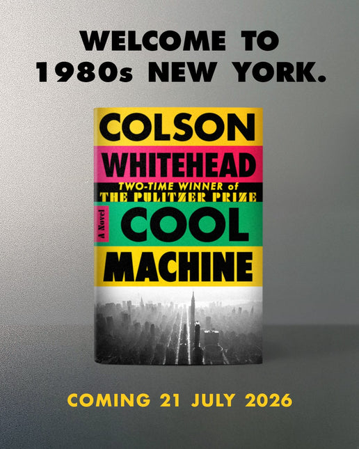 Cool Machine by Colson Whitehead (SIGNED PRE-ORDER)