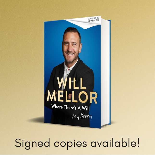 Where There's A Will: My Story by Will Mellor (SIGNED PRE-ORDER)