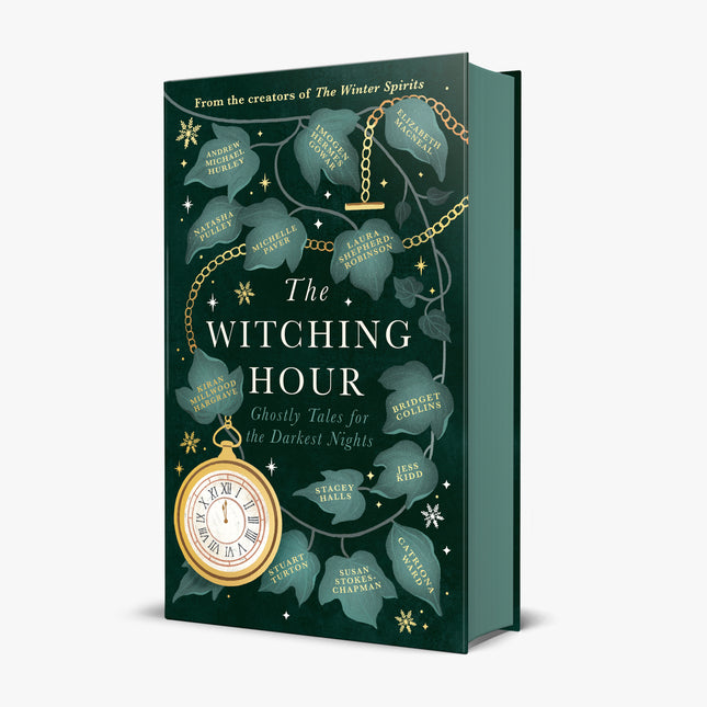 The Witching Hour: From the creators of The Haunting Season and The Winter Spirits comes a spellbinding new collection of original haunted tales (INDIE EDITION)