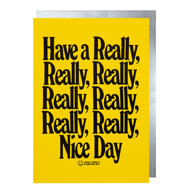 Have A Really Really Nice  | Letterpress Cards | Large Cards