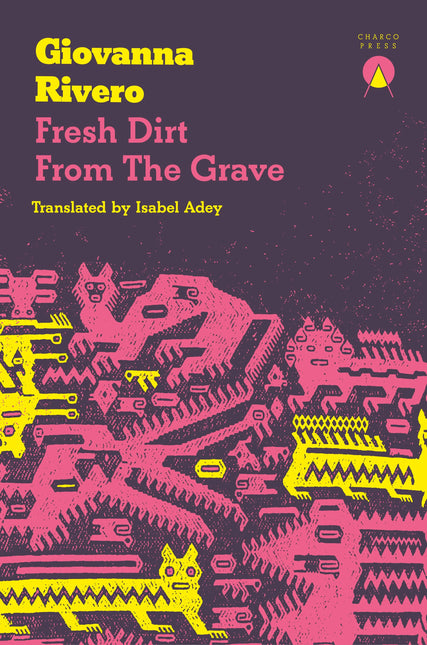 Fresh Dirt from the Grave by Giovanna Rivero