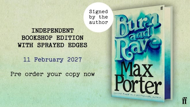 Burn and Rave by Max Porter (SIGNED INDIE EDITION PRE-ORDER)