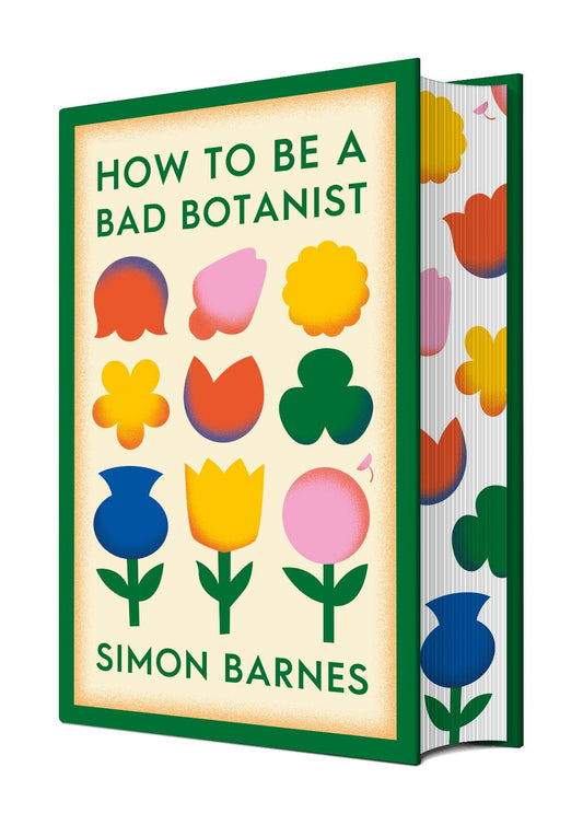 How to be a Bad Botanist by Simon Barnes (SIGNED, INDIE EDITION)