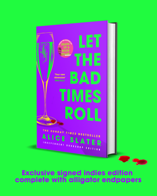 Let the Bad Times Roll by Alice Slater (SIGNED INDIE EDITION, PRE-ORDER)