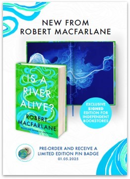Is A River Alive? by Robert Macfarlane (SIGNED)